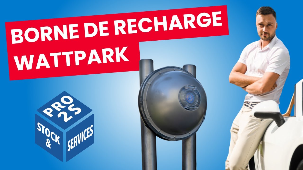 Découvrez la borne WattPark Votre partenaire pour une mobilité électrique sereine